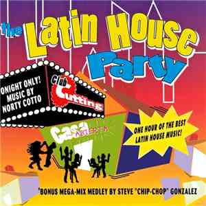 Norty Cotto - The Latin House Party mp3 album