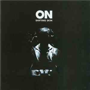 ON - Shifting Skin mp3 album