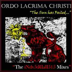 Ordo Lacrima Christi - The Sun Has Failed [The Industrialisis Mixes] mp3 album