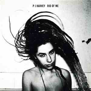 P J Harvey - Rid Of Me mp3 album
