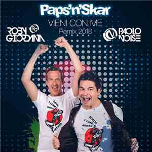 Paps'N'Skar - Vieni Con Me (Remix 2018) mp3 album