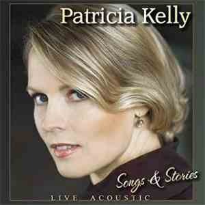 Patricia Kelly - Songs & Stories - Live Acoustic mp3 album