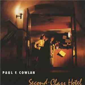 Paul F. Cowlan - Second-Class Hotel mp3 album