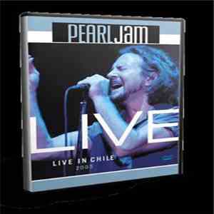 Pearl Jam - Live In Chile 2005 mp3 album