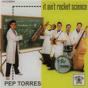 Pep Torres - It Ain't Rocket Science mp3 album