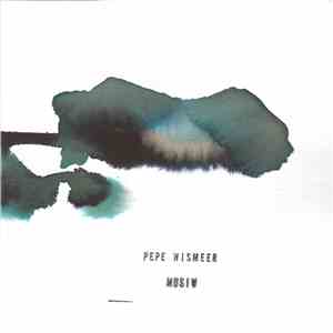 Pepe Wismeer - Musiw mp3 album