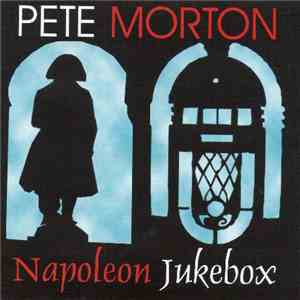 Pete Morton - Napoleon Jukebox mp3 album