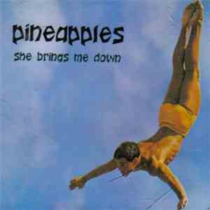 Pineapples  - She Brings Me Down mp3 album