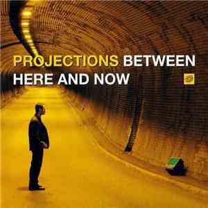 Projections - Between Here And Now mp3 album