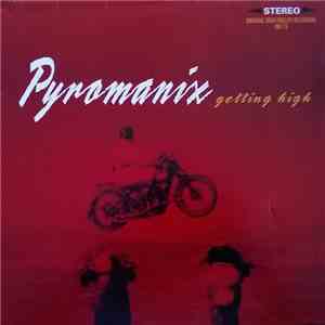 Pyromanix - Getting High mp3 album