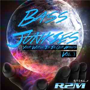 R2M - Bass Junkies, Vol. 3 "Your World Is In Our Hands mp3 album