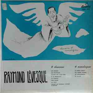Raymond Lévesque - 8 Chansons 4 Monologues mp3 album