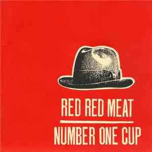 Red Red Meat / Number One Cup - Red Red Meat / Number One Cup mp3 album
