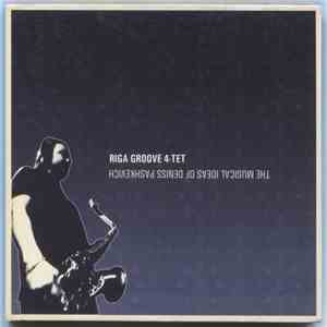 Riga Groove 4-Tet - Musical Ideas Of Deniss Pashkevich mp3 album