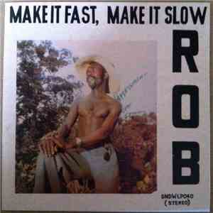 Rob  - Make It Fast, Make It Slow mp3 album