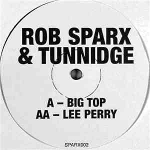 Rob Sparx & Tunnidge - Big Top / Lee Perry mp3 album