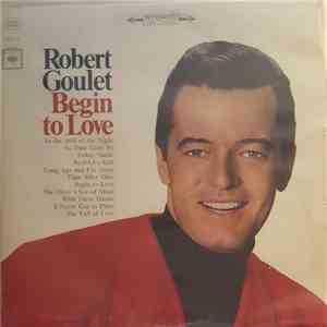 Robert Goulet - Begin To Love mp3 album