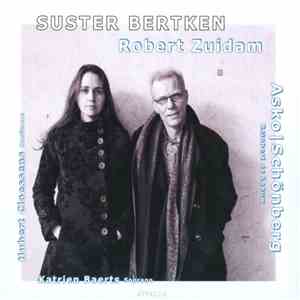 Robert Zuidam, Asko|Schönberg, Katrien Baerts, Hubert Claessens, Reinbert de Leeuw - Suster Bertken mp3 album