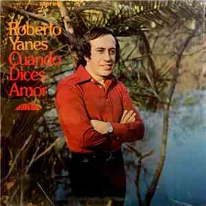 Roberto Yanes - Cuando Dices Amor mp3 album