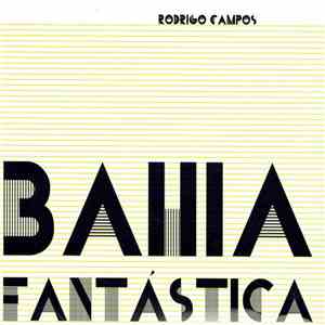 Rodrigo Campos  - Bahia Fantástica mp3 album