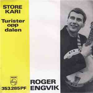 Roger Engvik - Kari Store / Turister Opp I Dalen mp3 album