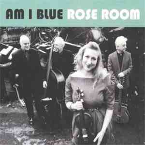 Rose Room - Am I Blue mp3 album