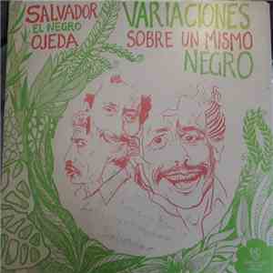 Salvador Ojeda - Variaciones Sobre Un Mismo Negro mp3 album