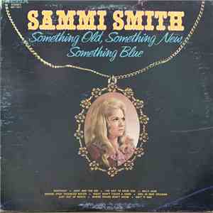 Sammi Smith - Something Old, Something New, Something Blue mp3 album