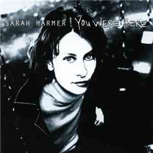 Sarah Harmer - You Were Here mp3 album