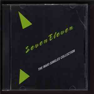 Seven Eleven - The Maxi Singles Collection / A Sides mp3 album