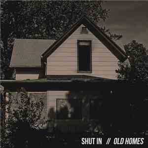 Shut In - Old Homes mp3 album
