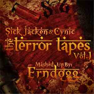 Sick Jacken & Cynic - The Terror Tapes Vol. 1 (Mashed Up By: Erndogg) mp3 album