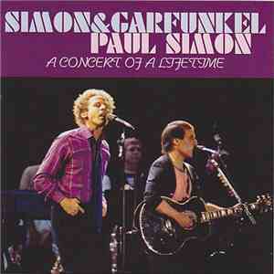 Simon & Garfunkel & Paul Simon - A Concert Of A Lifetime mp3 album