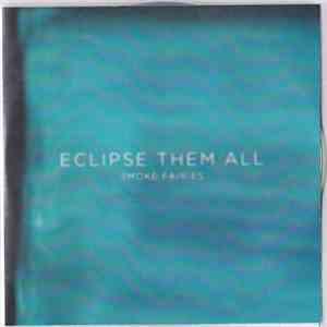 Smoke Fairies - Eclipse Them All mp3 album
