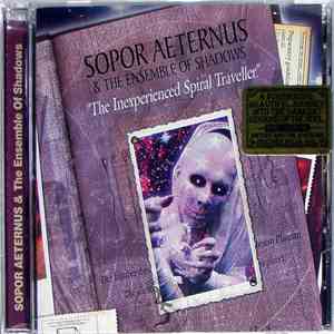 Sopor Aeternus & The Ensemble Of Shadows - The Inexperienced Spiral Traveller (Aus Dem Schoß Der Hölle Ward Geboren Die Totensonne) mp3 album