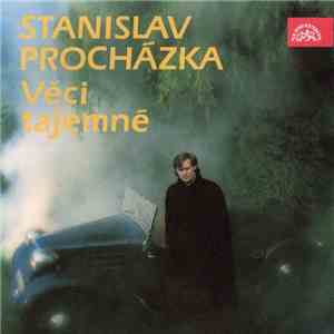 Stanislav Procházka - Věci Tajemné mp3 album