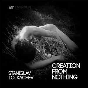 Stanislav Tolkachev - Creation From Nothing mp3 album
