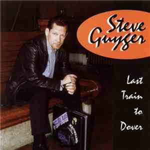 Steve Guyger - Last Train To Dover mp3 album