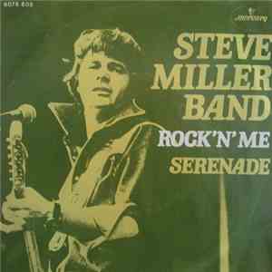 Steve Miller Band - Rock 'N' Me / Serenade mp3 album