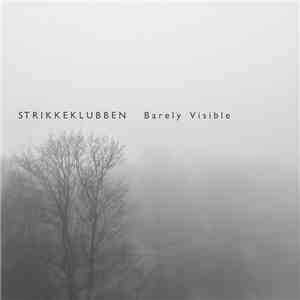 Strikkeklubben - Barely Visible mp3 album