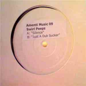 Swirl Peepz - Silence / Just A Dub Sucker mp3 album
