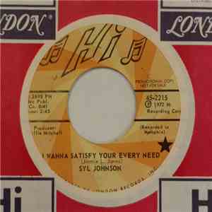 Syl Johnson - I Wanna Satisfy Your Every Need mp3 album