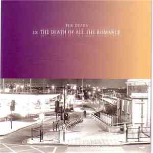 The Dears - 22: The Death Of All The Romance mp3 album