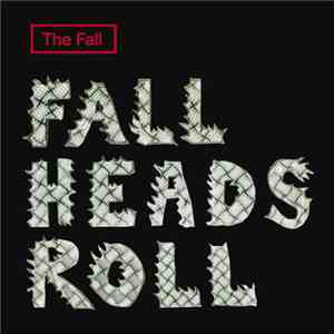 The Fall - Fall Heads Roll mp3 album