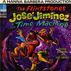The Flintstones And Jose Jimenez - The Flintstones And Jose' Jiminez In The Time Machine mp3 album