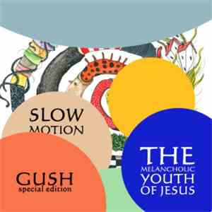 The Melancholic Youth Of Jesus - Slow Motion mp3 album
