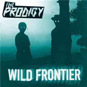The Prodigy - Wild Frontier mp3 album