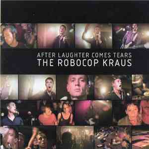 The Robocop Kraus - After Laughter Comes Tears mp3 album