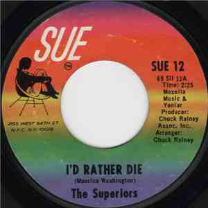 The Superiors - I'd Rather Die / Heavenly Angel mp3 album