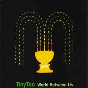 TinyToo - World Between Us mp3 album